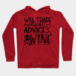 Will Trade Medical Advice For Wine Hoodie